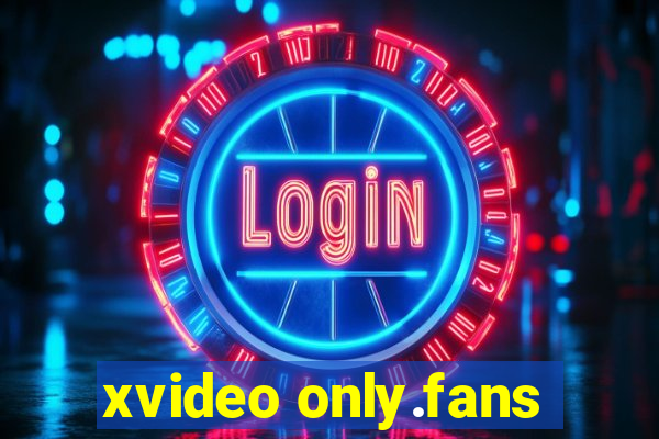 xvideo only.fans